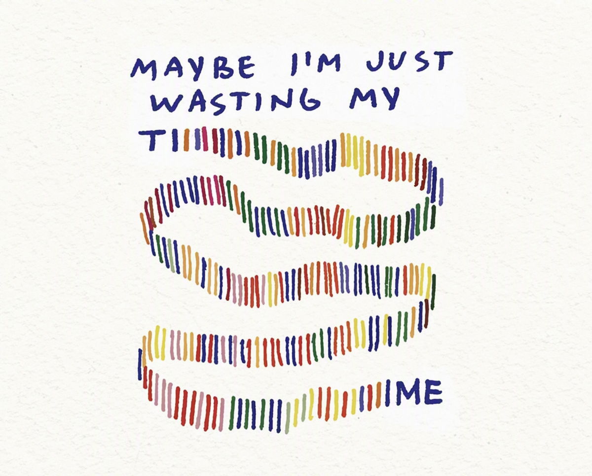 《MAYBE I'M JUST WASTING MY TIME》|“也许我只是在浪费时间”——彩色竖线串成句子,绕成起伏的波纹